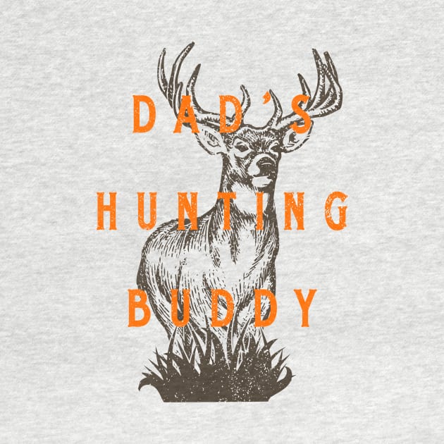 Dad's Hunting Buddy White Tailed Deer Hunter by bigraydesigns